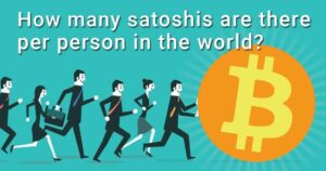 How many satoshis per person in the world?