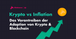 Globiance: Mittels Krypto-Adoption aus der Inflation