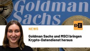 Goldman Sachs und MSCI bringen Krypto-Datendienst heraus