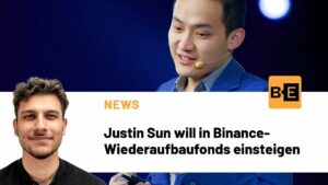 Justin Sun will in Binance-Wiederaufbaufonds einsteigen