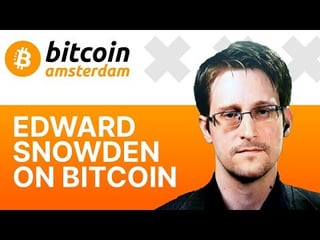 Edward Snowden on the most recent Bitcoin conference in Amsterdam: